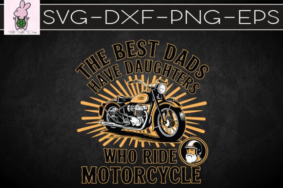 Best Dads Have Daughters Who Ride SVG Review