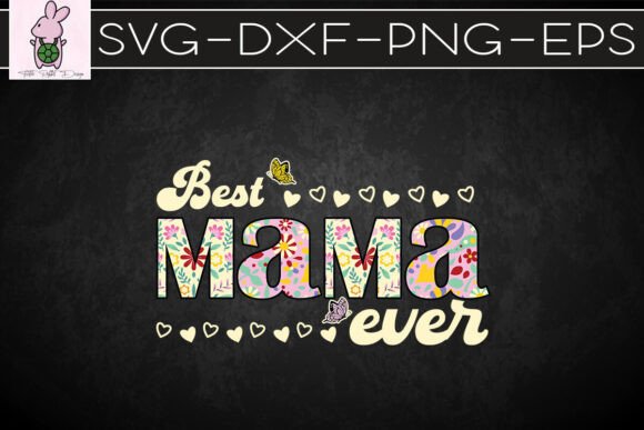 Best Mama Ever SVG Graphics for Crafts Review