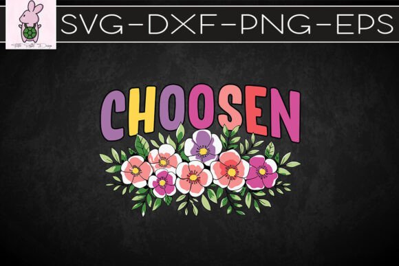 Chosen Happy Easter Floral Day SVG for Crafts & Graphics