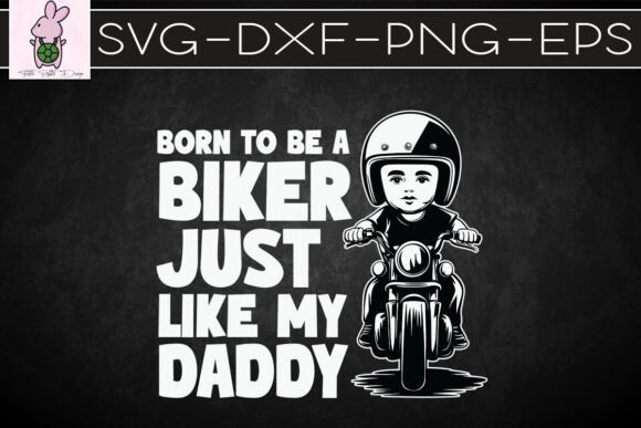 Graphics and Crafts: Born to Be Biker Just Like My Daddy SVG Review