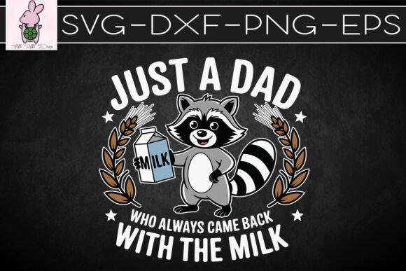 Just Dad Always Came Back with Milk SVG Graphics Crafts