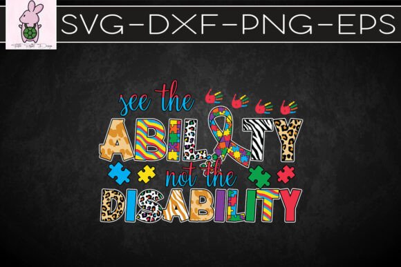 See Abilith Not Disabilith Autism SVG: Graphics for Crafts & Branding