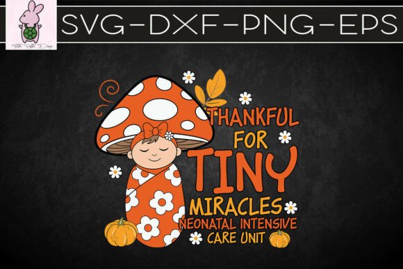 Thankful for Tiny Miracles NICU SVG: Graphics for Crafts Branding