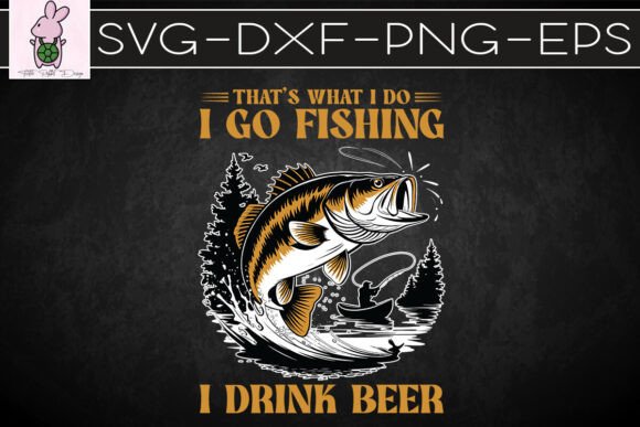 That s What I Do Go Fishing Beer SVG: Graphics for Crafts